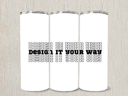Tumbler - Your design